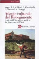 Couverture Atlante culturale del Risorgimento : lessico del linguaggio politico dal Settecento all'unità