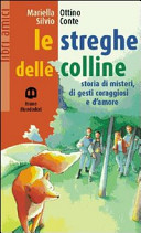 Cover  Le streghe delle colline : storia di misteri, di gesti coraggiosi e d'amore