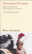 Cover  Alessandro il Grande : Il Romanzo di Alessandro. La vita di Alessandro di Plutarco