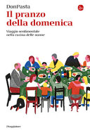 Couverture Il pranzo della domenica : viaggio sentimentale nella cucina delle nonne