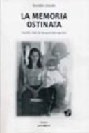 Couverture La memoria ostinata : H.I.J.O.S., i figli dei desaparecidos argentini