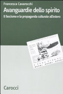 Cover  Avanguardie dello spirito : il fascismo e la propaganda culturale all'estero