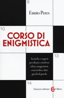 Couverture Corso di enigmistica : tecniche e segreti per ideare e risolvere rebus, anagrammi, cruciverba e altri giochi di parole