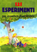 Couverture 121 esperimenti per imparare divertendosi