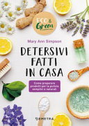 Couverture Detersivi fatti in casa : come preparare prodotti per la pulizia semplici e naturali