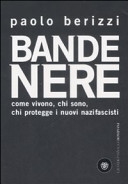 Couverture Bande nere : come vivono, chi sono, chi protegge i nuovi nazifascisti