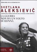 Couverture La guerra non ha un volto di donna : l'epopea delle donne sovietiche nella Seconda guerra mondiale