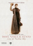 Couverture Dove nasce il vento : vita di Nellie Bly, a free American girl