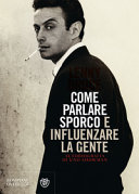 Couverture Come parlare sporco e influenzare la gente : autobiografia di uno showman