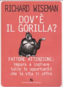 Couverture Dov'è il gorilla? : [fattore attenzione: impara a cogliere tutte le opportunita che la vita ti offre]