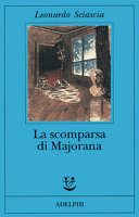 Cover  La scomparsa di Majorana /Leonardo Sciascia; con un saggio di Lea Ritter Santini  