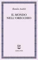 Couverture Il mondo nell'orecchio : la nascita della musica nella cultura