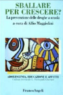 Cover  Sballare per crescere? : la prevenzione delle droghe a scuola