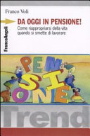 Couverture Da oggi in pensione! : come riappropriarsi della vita quando si smette di lavorare