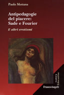Cover  Antipedagogie del piacere : Sade e Fourier e altri erotismi
