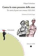 Couverture Contro lo stato presente delle cose : tre storie di gente non comune (1921-1945)