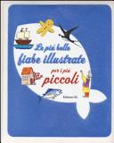 Couverture Le più belle fiabe illustrate per i più piccoli