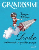 Copertina  Laika : astronauta a quattro zampe