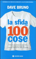 Cover  La sfida delle 100 cose : come mi sono liberato di quasi tutto, ho ricostruito la mia vita e mi sono riappropriato della mia anima