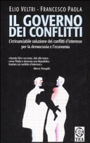 Couverture Il governo dei conflitti : l'irrinunciabile soluzione dei conflitti d'interesse per la democrazia e l'economia