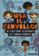 Cover  Usa il cervello : se sai come guidarlo (ci) arrivi prima