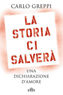 Couverture La storia ci salverà : una dichiarazione d'amore