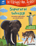 Cover  Supereroi selvaggi : avventure nella natura per piccoli lettori