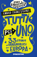Couverture Tutti per uno : 33 storie per innamorarsi dell'Europa