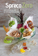 Couverture Sprecozero : come utilizzare gli scarti per realizzare ricette gustose