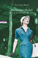 Cover  Barbizon Hotel : storia di un hotel per sole donne