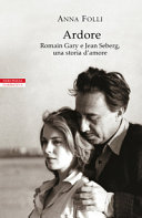 Copertina  Ardore : Romain Gary e Jean Seberg, una storia d'amore
