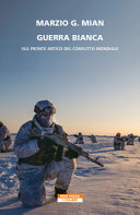 Couverture Guerra bianca : sul fronte artico del conflitto mondiale