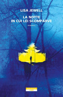 Couverture La notte in cui lei scomparve