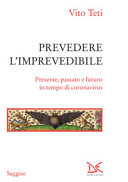 Couverture Prevedere l'imprevedibile : presente, passato e futuro in tempo di coronavirus