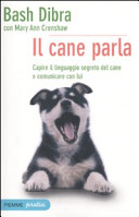 Couverture Il cane parla : capire il linguaggio segreto del cane e comunicare con lui