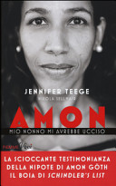 Couverture Amon : mio nonno mi avrebbe ucciso : [la scioccante testimonianza della nipote di Amon Göth, il boia di Schindler's list]
