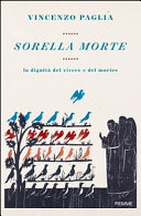 Couverture Sorella morte : la dignità del vivere e del morire