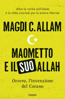 Couverture Maometto e il suo Allah, ovvero L'invenzione del Corano