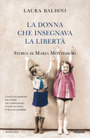 Couverture La donna che insegnava la libertà : [storia di Maria Montessori]