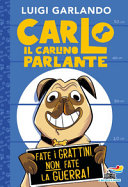 Cover  Carlo il carlino parlante : fate i grattini, non fate la guerra!