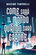 Couverture Come sarà il mondo quando sarò grande