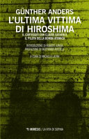 Couverture L'ultima vittima di Hiroshima : il carteggio con Claude Eatherly, il pilota della bomba atomica