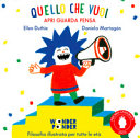 Couverture Quello che vuoi : apri guarda pensa