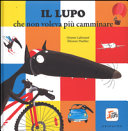 Couverture Il lupo che non voleva più camminare