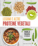 Couverture Legumi e altre proteine vegetali : sane e gustose ricette in sintonia con la natura