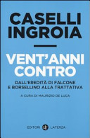 Couverture Vent'anni contro : dall'eredità di Falcone e Borsellino alla trattativa