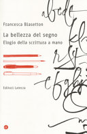 Couverture La bellezza del segno : elogio della scrittura a mano