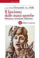 Cover  Il fascismo dalle mani sporche : dittatura, corruzione, affarismo