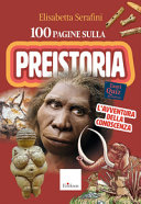 Cover  100 pagine sulla preistoria : l'avventura della conoscenza