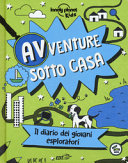 Couverture Avventure sotto casa : il diario dei giovani esploratori